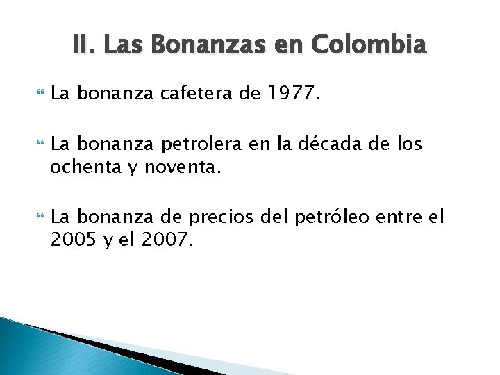 II. Las Bonanzas en Colombia La bonanza cafetera de 1977. La bonanza petrolera en