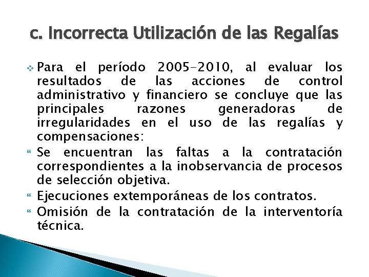 c. Incorrecta Utilización de las Regalías v Para el período 2005 -2010, al evaluar