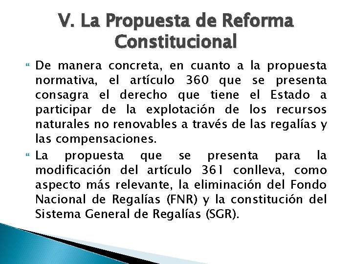 V. La Propuesta de Reforma Constitucional De manera concreta, en cuanto a la propuesta