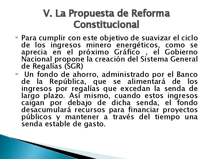 V. La Propuesta de Reforma Constitucional Para cumplir con este objetivo de suavizar el