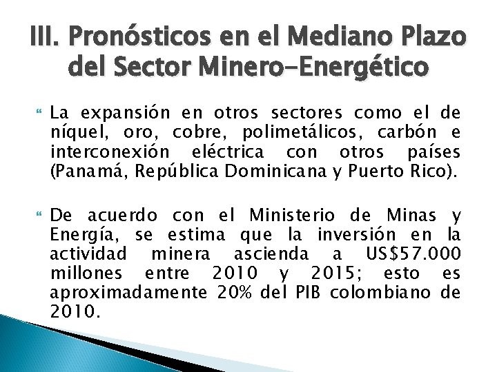 III. Pronósticos en el Mediano Plazo del Sector Minero-Energético La expansión en otros sectores
