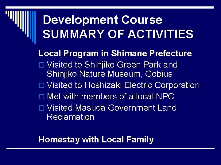 Development Course SUMMARY OF ACTIVITIES Local Program in Shimane Prefecture o Visited to Shinjiko