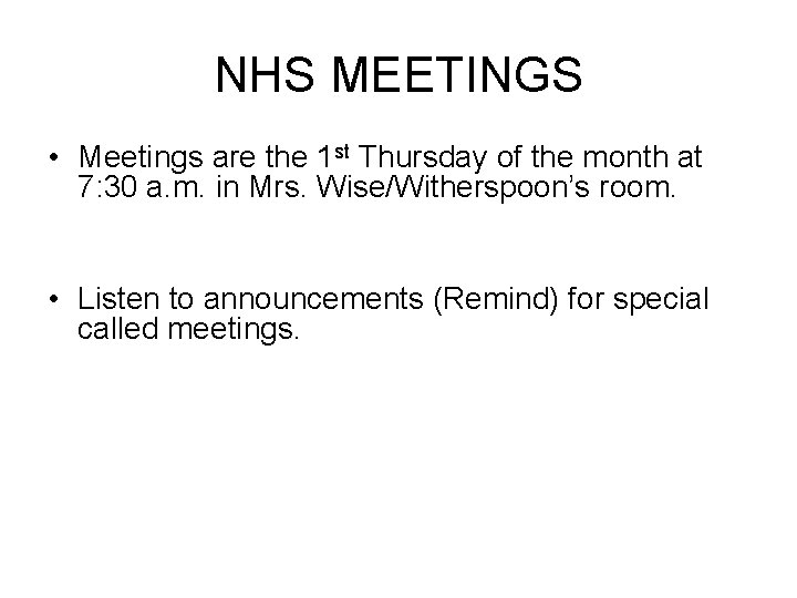 NHS MEETINGS • Meetings are the 1 st Thursday of the month at 7: