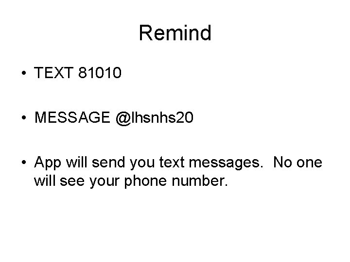 Remind • TEXT 81010 • MESSAGE @lhsnhs 20 • App will send you text