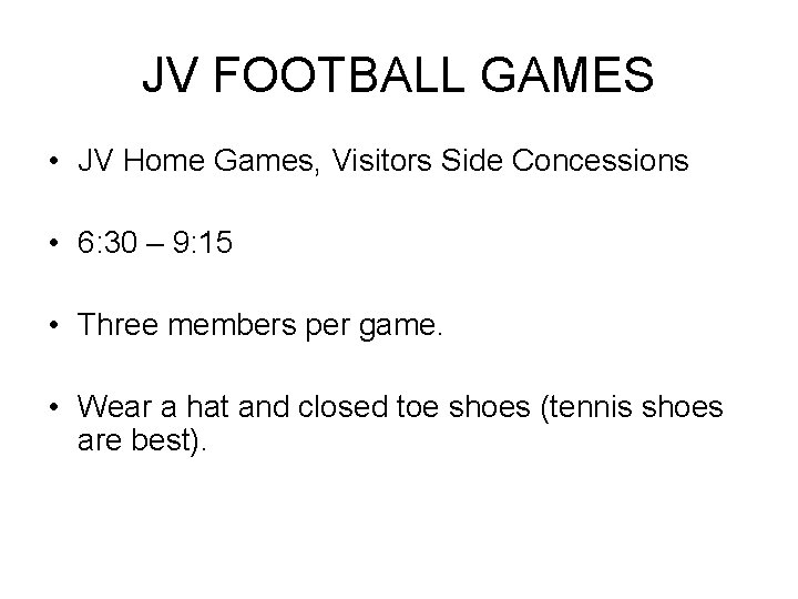 JV FOOTBALL GAMES • JV Home Games, Visitors Side Concessions • 6: 30 –