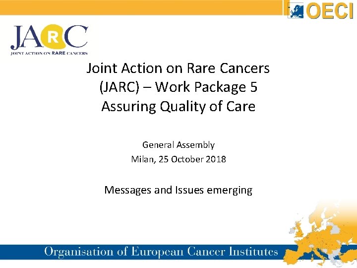  Joint Action on Rare Cancers (JARC) – Work Package 5 Assuring Quality of