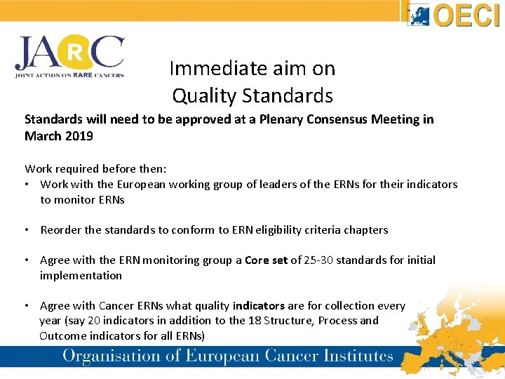  Immediate aim on Quality Standards will need to be approved at a Plenary