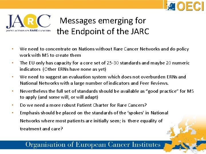  Messages emerging for the Endpoint of the JARC • We need to concentrate