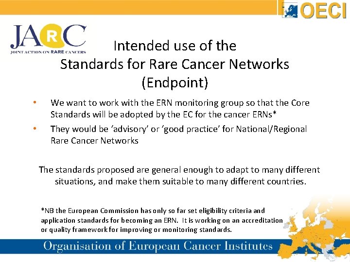  Intended use of the Standards for Rare Cancer Networks (Endpoint) • • We