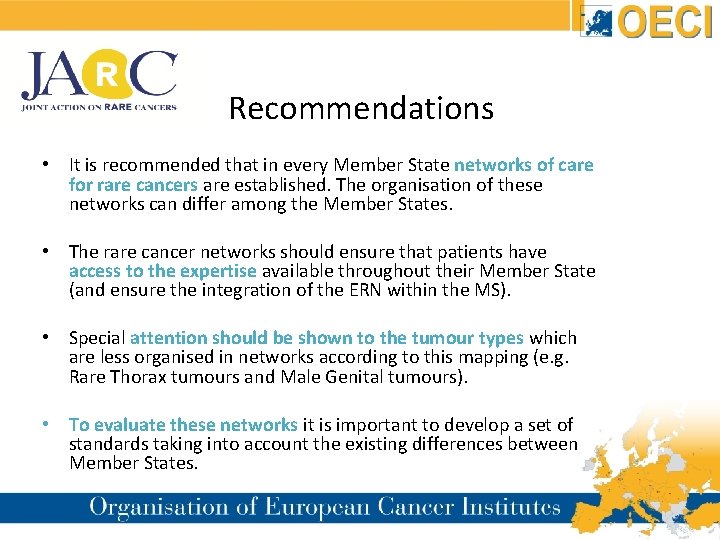  Recommendations • It is recommended that in every Member State networks of care