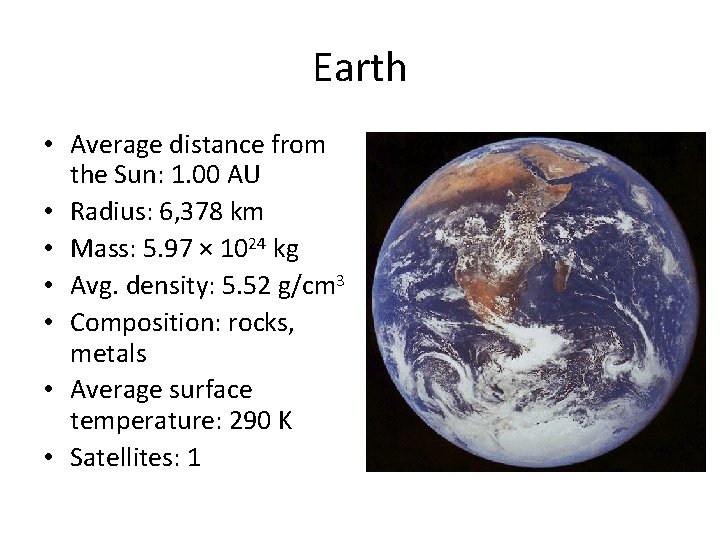 Earth • Average distance from the Sun: 1. 00 AU • Radius: 6, 378