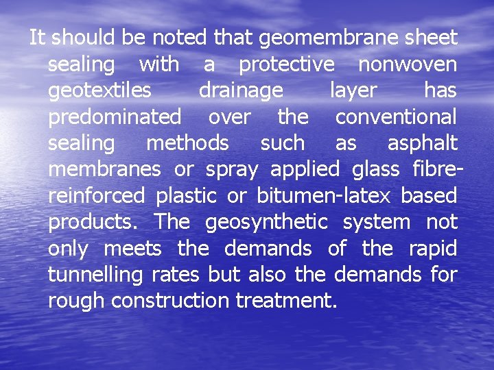 It should be noted that geomembrane sheet sealing with a protective nonwoven geotextiles drainage