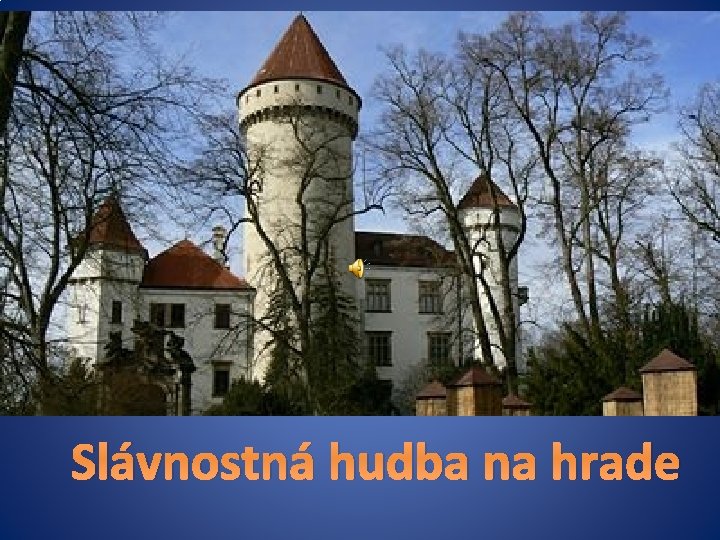 Slávnostná hudba na hrade Slávnostná hudba na hrade