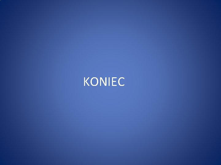 KONIEC KONIEC