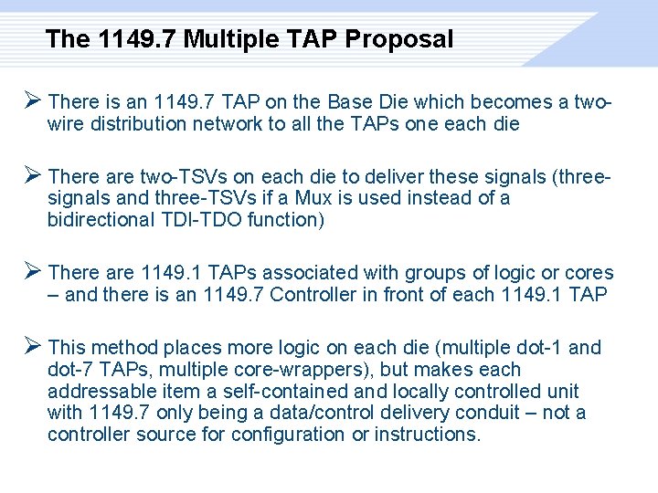 The 1149. 7 Multiple TAP Proposal Ø There is an 1149. 7 TAP on