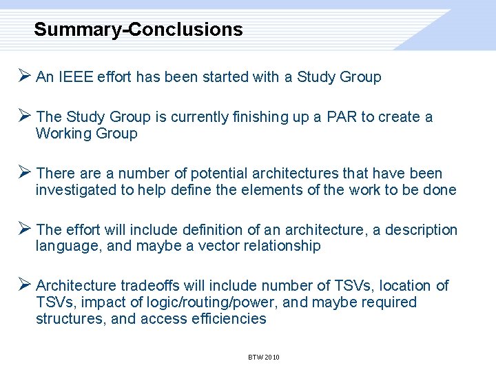 Summary-Conclusions Ø An IEEE effort has been started with a Study Group Ø The