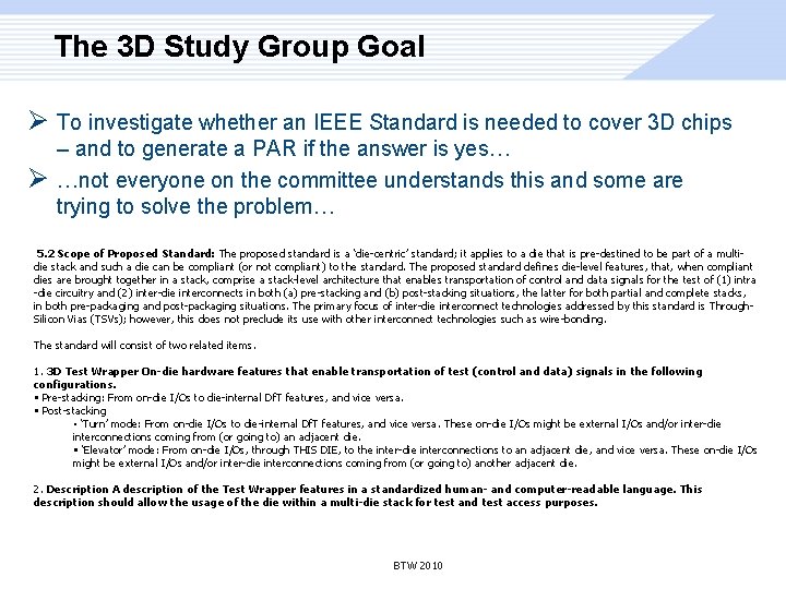 The 3 D Study Group Goal Ø To investigate whether an IEEE Standard is