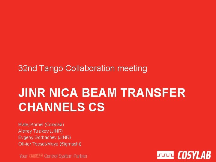 32 nd Tango Collaboration meeting JINR NICA BEAM TRANSFER CHANNELS CS Matej Komel (Cosylab)