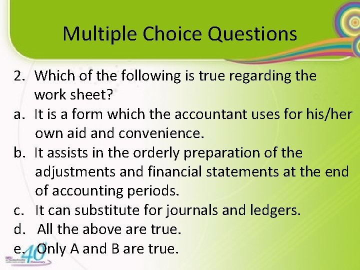 Multiple Choice Questions 2. Which of the following is true regarding the work sheet?
