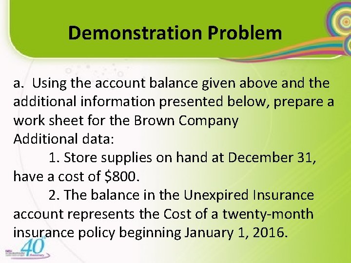 Demonstration Problem a. Using the account balance given above and the additional information presented