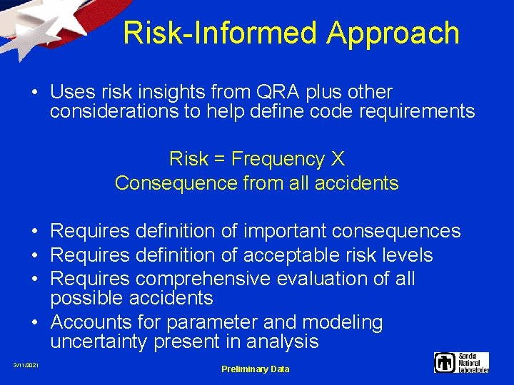 Risk-Informed Approach • Uses risk insights from QRA plus other considerations to help define