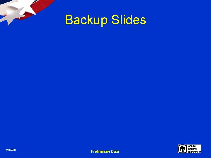 Backup Slides 3/11/2021 Preliminary Data 