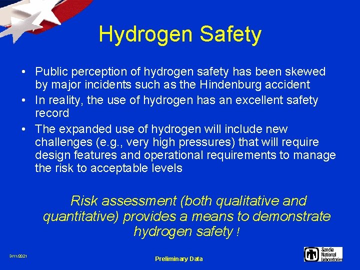 Hydrogen Safety • Public perception of hydrogen safety has been skewed by major incidents