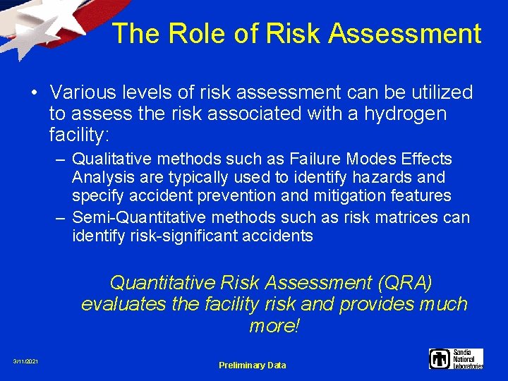The Role of Risk Assessment • Various levels of risk assessment can be utilized