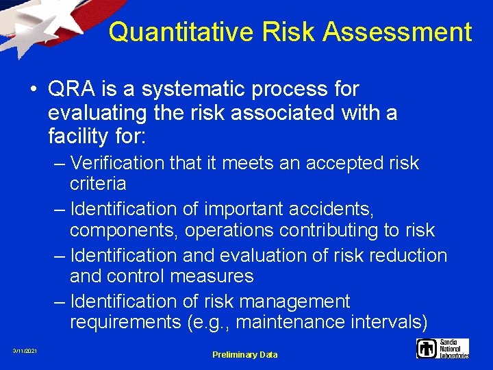 Quantitative Risk Assessment • QRA is a systematic process for evaluating the risk associated