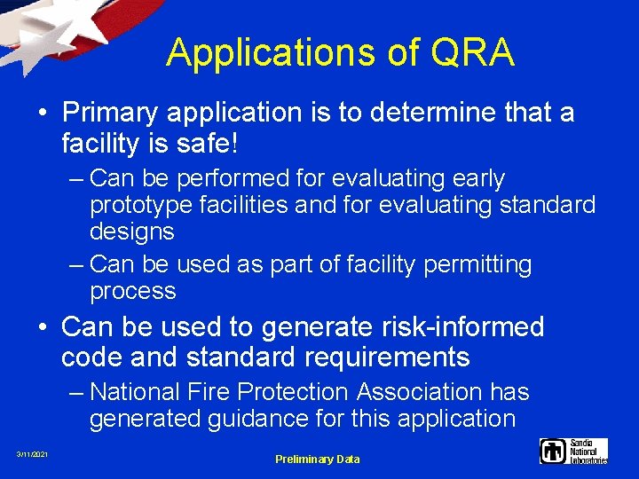 Applications of QRA • Primary application is to determine that a facility is safe!