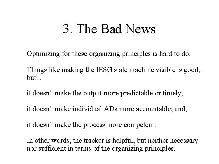 3. The Bad News Optimizing for these organizing principles is hard to do. Things