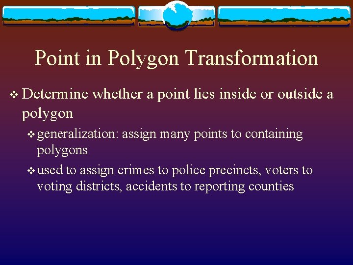 Point in Polygon Transformation v Determine whether a point lies inside or outside a