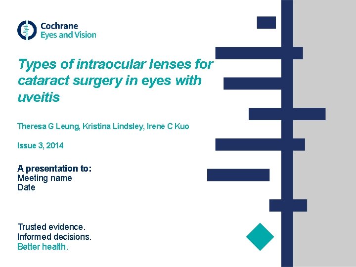 Types of intraocular lenses for cataract surgery in eyes with uveitis Theresa G Leung,