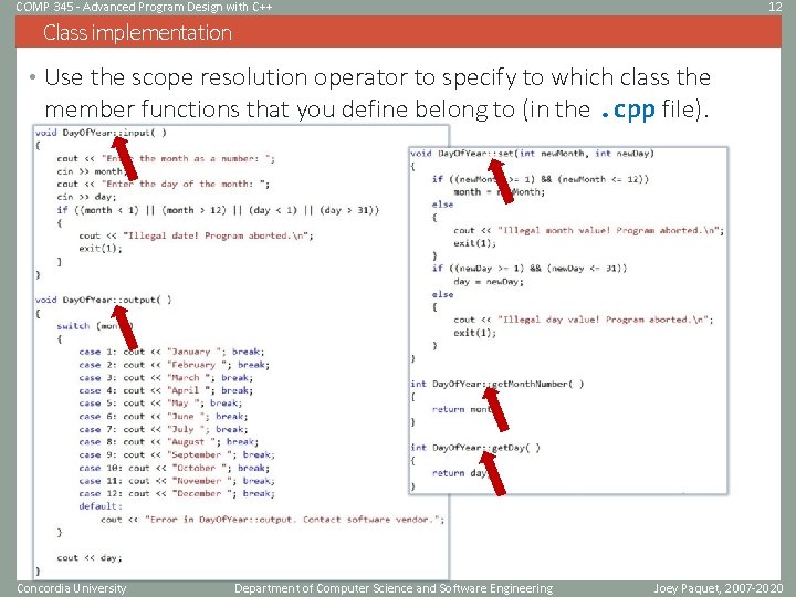 COMP 345 - Advanced Program Design with C++ 12 Class implementation • Use the