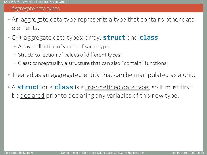 COMP 345 - Advanced Program Design with C++ 2 Aggregate data types • An