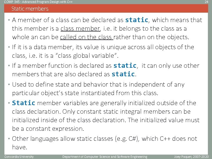 COMP 345 - Advanced Program Design with C++ 24 Static members • A member