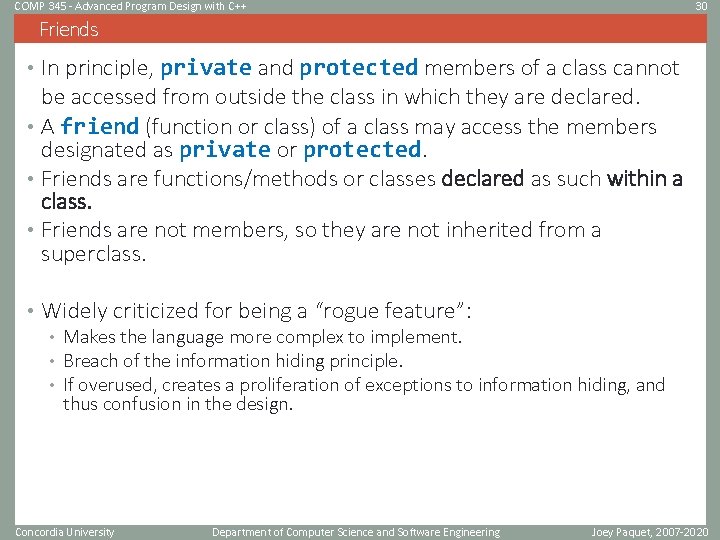 COMP 345 - Advanced Program Design with C++ 30 Friends • In principle, private