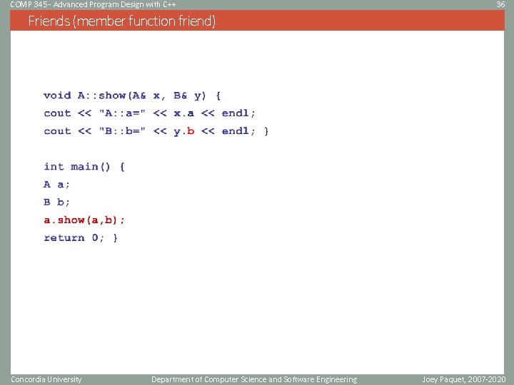 COMP 345 - Advanced Program Design with C++ 36 Friends (member function friend) Concordia