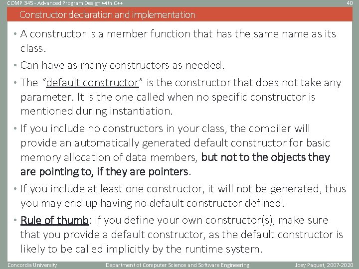 COMP 345 - Advanced Program Design with C++ 40 Constructor declaration and implementation •