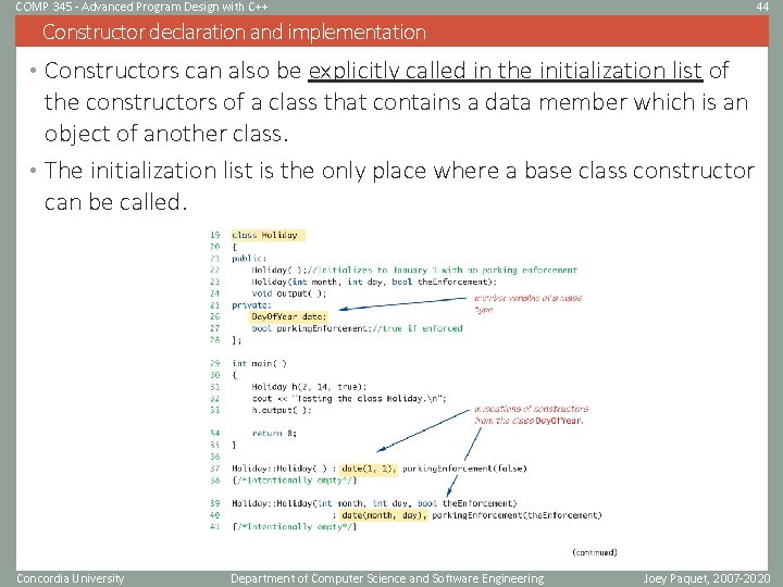 COMP 345 - Advanced Program Design with C++ 44 Constructor declaration and implementation •