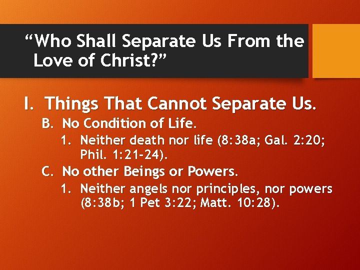 “Who Shall Separate Us From the Love of Christ? ” I. Things That Cannot