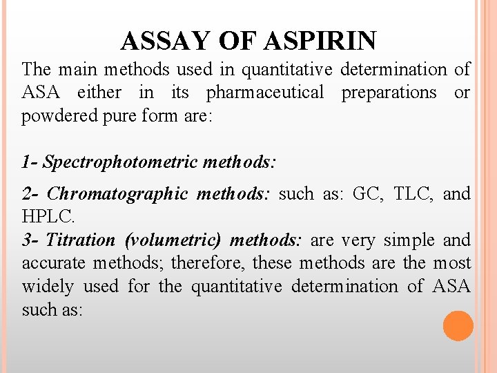 ASSAY OF ASPIRIN The main methods used in quantitative determination of ASA either in