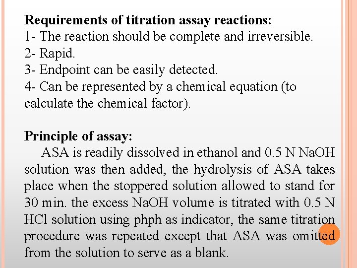 Requirements of titration assay reactions: 1 - The reaction should be complete and irreversible.