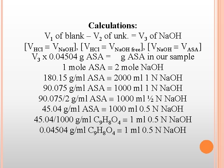 Calculations: V 1 of blank – V 2 of unk. = V 3 of