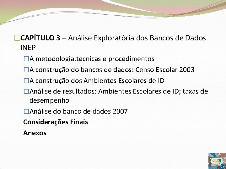 �CAPÍTULO 3 – Análise Exploratória dos Bancos de Dados INEP �A metodologia: técnicas e