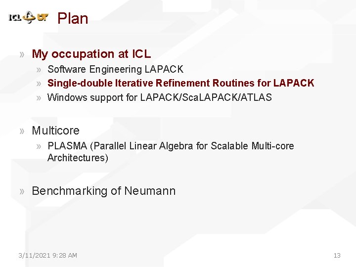 Plan » My occupation at ICL » Software Engineering LAPACK » Single-double Iterative Refinement Plan » My occupation at ICL » Software Engineering LAPACK » Single-double Iterative Refinement