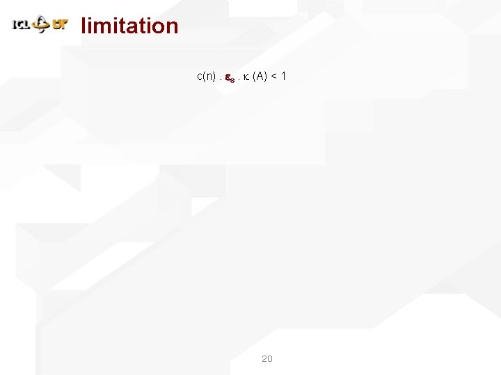 limitation c(n). es. k (A) < 1 20 limitation c(n). es. k (A) < 1 20