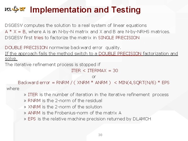 Implementation and Testing DSGESV computes the solution to a real system of linear equations Implementation and Testing DSGESV computes the solution to a real system of linear equations