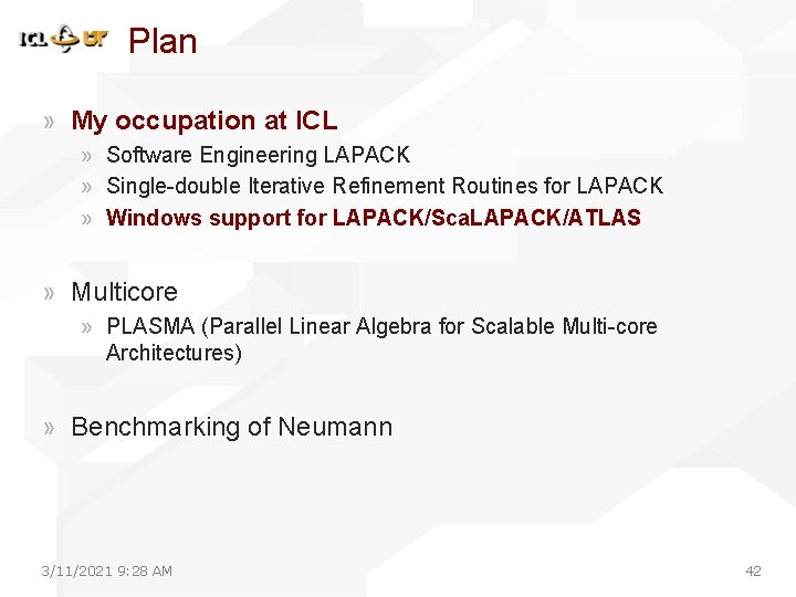 Plan » My occupation at ICL » Software Engineering LAPACK » Single-double Iterative Refinement Plan » My occupation at ICL » Software Engineering LAPACK » Single-double Iterative Refinement