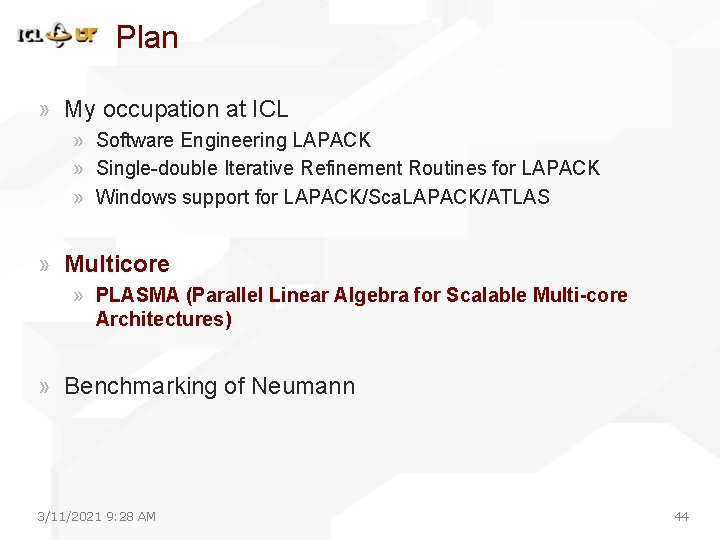 Plan » My occupation at ICL » Software Engineering LAPACK » Single-double Iterative Refinement Plan » My occupation at ICL » Software Engineering LAPACK » Single-double Iterative Refinement